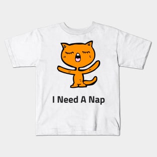 Need A Nap Kids T-Shirt